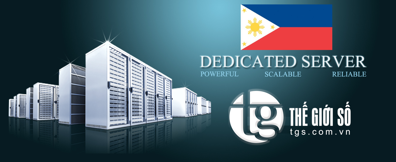 THUÊ MÁY CHỦ PHILIPPINES GIÁ RẺ | DEDICATED SERVER PHILIPPINES 